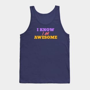 Hero Who Says I Know I am Awesome Tank Top